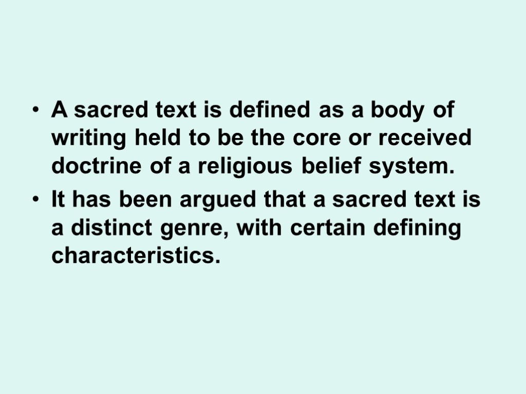 A sacred text is defined as a body of writing held to be the